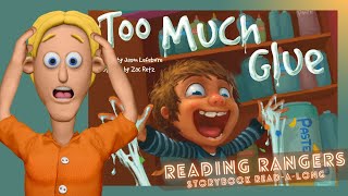 Storybook Read-Along: TOO MUCH GLUE | with sounds effects by Reading Rangers