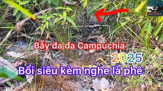 Bẫy đa đa Campuchia, bổi siêu kèm chơi quá phê