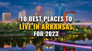 10 Best Places to Live in Arkansas for 2023