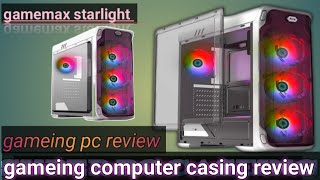 Gamemax Starlight computer caseing review । Bangla tutrial  । B-Edit park