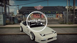 Lazdeg Music - Nissan 180sx - Deep House mix