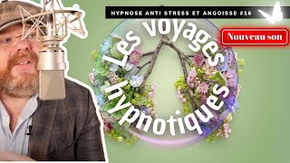 Hypnose contre le stress, les crises d'angoisse, panique, spasmophilie [👁️ Voyage hypnotique 19]