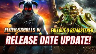 Huge Elder Scrolls VI & Fallout 3 Remastered Update On Release Dates!