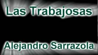 Las Trabajosas - Alejandro Sarrazola