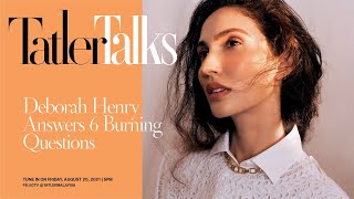 Tatler Talks: Deborah Henry Answers 6 Burning Questions