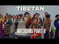 Ngawang & Tsering Wedding Part II | Songs | Dances