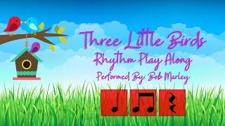 *Easy* Three Little Birds (Bob Marley) Rhythm Play Along