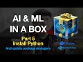 AI & ML in a Box, Part 5: Install Python