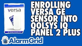 Enrolling a Versa GE Sensor into a Qolsys IQ Panel 2 Plus