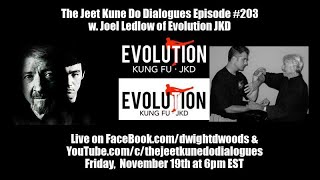 The Jeet Kune Do Dialogues Episode #203 w. Joel Ledlow of Evolution JKD