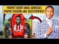 Prophet Uebert ANGEL ADDRESSES PROPHET PASSION JAVA Death Prophecy