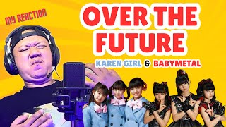 Over The Future Live Karen Girl’s \u0026 @BABYMETAL version (Reaction)