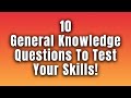 10 General Knowledge Quiz Questions To Test Your Skills! (Trivia Quiz)