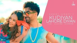 Harrdy Sandhu - Kudiyan Lahore Diyan | Aishaharma | Jaani | B Praak | Arvindr Khaira | DM