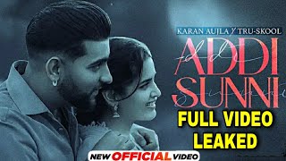 Karan Aujla New Song | Addi Sunni Karan Aujla Video LEAK | New Punjabi Song 2021 | ADDI SUNNI Song