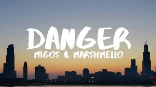 Migos And Marshmello -  Danger Lyrics