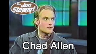 Chad Allen on THE JON STEWART SHOW  [1.26]