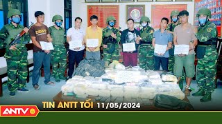 Tin tức an ninh trật tự nóng, thời sự Việt Nam mới nhất 24h tối ngày 11/5 | ANTV