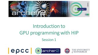 ARCHER2: Introduction to GPU programming with HIP - Session 1