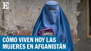 Mujeres en Afganistán: ¿Cómo ha cambiado su vida bajo el régimen talibán? | EL PAÍS
