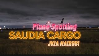 SAUDIA CARGO PLANE SPOTTING AT JKIA NAIROBI KENYA