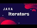Java iterators explained in 5 minutes