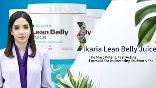 Ikaria Lean Belly Juice The Most Potent, Fast-Acting Formula For Incinerating Stubborn Fat