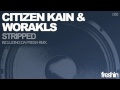 Citizen Kain & Worakls - Stripped (Original Mix) [Freshin]