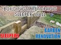 Building a Retaining Wall with Sleepers - GARDEN RENOVATION