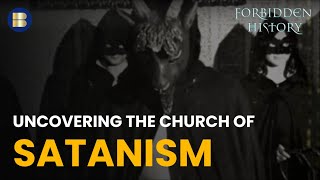 A Dark Journey into Satanism - Forbidden History - S03 EP6 - History Documentary