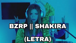 BZRP || SHAKIRA ( LETRA ) Music sessions #53
