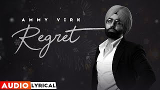 Regret (Audio Lyrical) | Ammy Virk | Gold Boy | Simar Doraha | New Punjabi Song 2022 | Speed Records