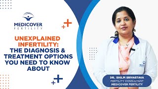 Truth About Unexplained Infertility: Diagnosis \u0026 Treatment Options Revealed | Dr. Shilpi Srivastav