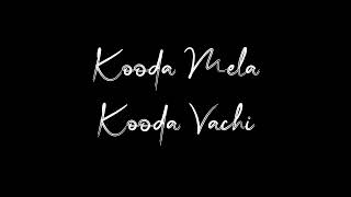 kooda Mela kooda Vachi song black screen whatsapp status#koodamelakoodavachi#tamilblackscreenstatus