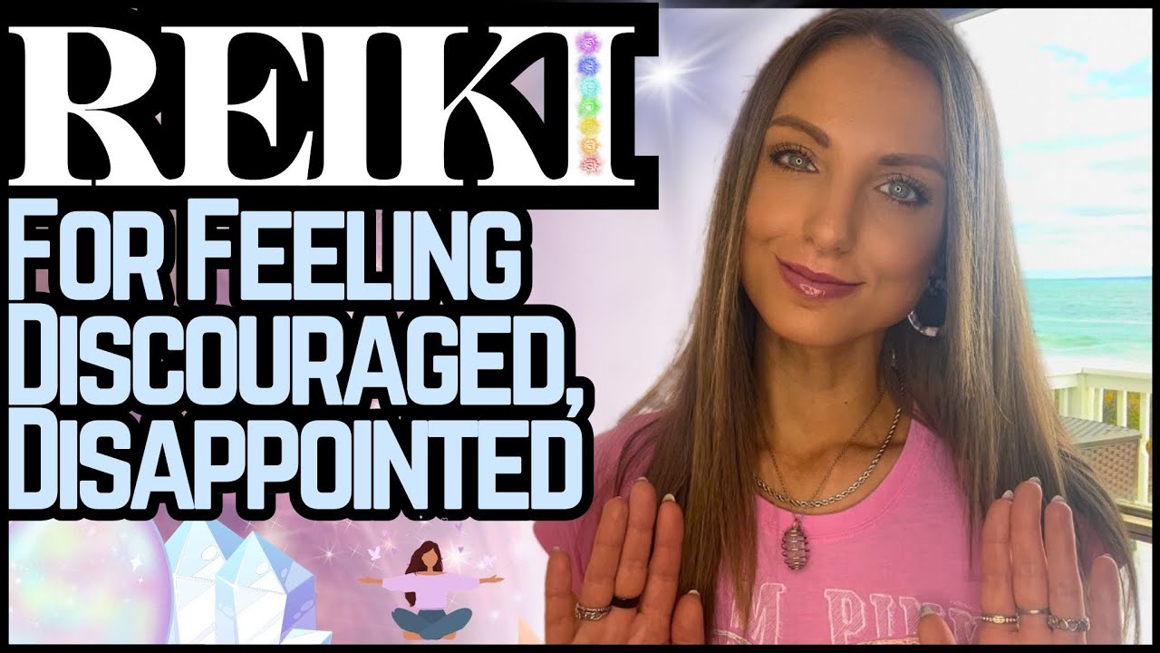 Reiki To Release Disappointment Discouragement Energy Healing