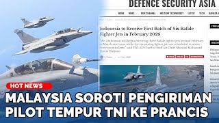 'Ketakutan' Malaysia Sorot TNI Kirim Pilot ke Prancis, Persiapan Skadron Jet Tempur Siluman