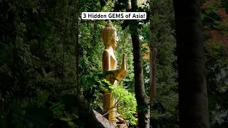 3 Hidden Gems of Asia