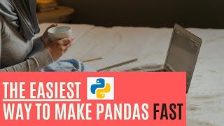 Pandas Fast in Python (The Easiest Way)