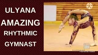 Ulyana amazing rhythmic gymnast