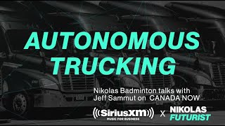 AUTONOMOUS TRUCKING with Nikolas Badminton, Futurist