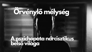 Örvénylő mélység - a pszichopata nárcisztikus belső világa