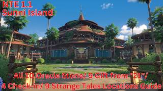 Sunni Island All 10 Oracle Stone/ 9 Gift from "21"/ 9 Strange Tales Locations Guide【NTE 1.1】