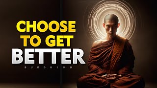 10 Buddhist Choices You Can Make Today  (To Get Better)