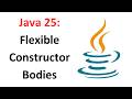 Flexible Constructor Bodies in Java 25 | #java25 #javaguides