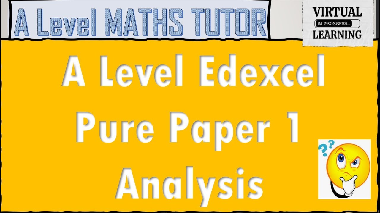 Edexcel A Level Maths Pure Paper 1 2023 Reaction And Topic List For ...