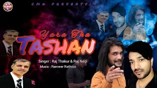 New Official Song 2022 || Yara Da Tashan || Raj Thakur & Raj Negi || Ranveer Rathour