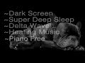 8 Hrs Super Deep Sleep 😴 Dark Screen 🌙 Delta Wave 🌕healing Music (no Piano)