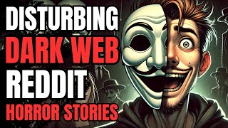 I Accessed An Even Deeper Part Of The Dark Web: 2 True Dark Web Reddit Horror Stories!!