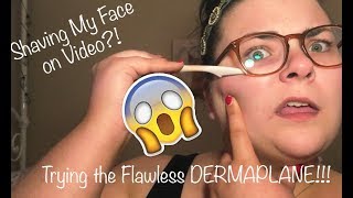 Shaving My Face on Video?!? - Trying the Flawless Dermaplane!