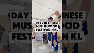 Day 2 of Chinese Muslim food festival in Kl. P1